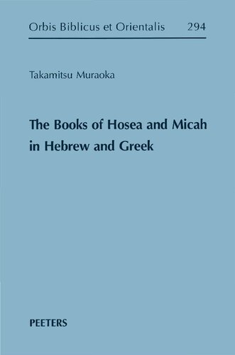 The Books of Hosea and Micah in Hebrew and Greek (Orbis Biblicus Et Orientalis, 294)