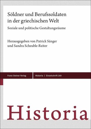 Söldner und Berufssoldaten in der griechischen Welt: Soziale und politische Gestaltungsräume