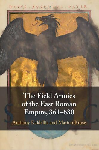 The Field Armies of the East Roman Empire, 361–630