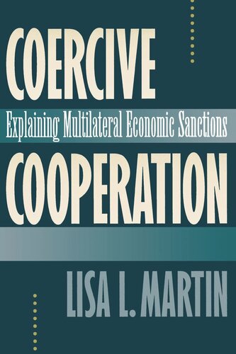 Coercive Cooperation: Explaining Multilateral Economic Sanctions