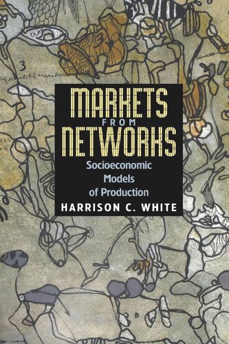 Markets from Networks: Socioeconomic Models of Production