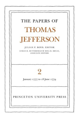 Papers of Thomas Jefferson. Volume 2 The Papers of Thomas Jefferson, Volume 2: January 1777 to June 1779