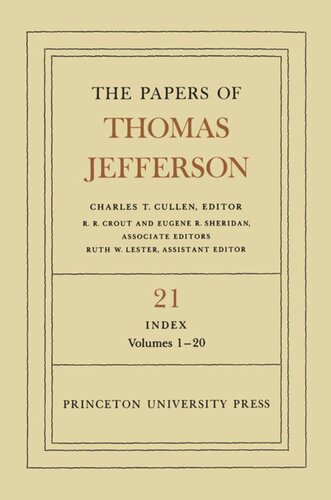 Papers of Thomas Jefferson. Volume 21 The Papers of Thomas Jefferson, Volume 21: Index, Vols. 1-20