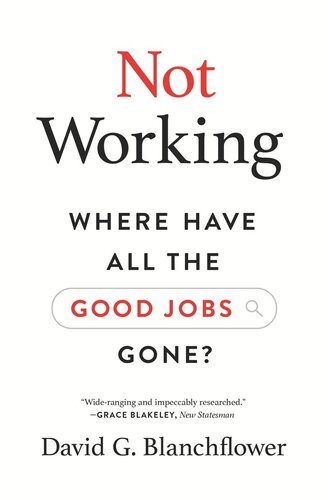 Not Working: Where Have All the Good Jobs Gone?