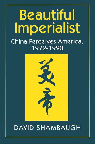 Beautiful Imperialist: China Perceives America, 1972-1990