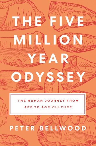 The Five-Million-Year Odyssey: The Human Journey from Ape to Agriculture