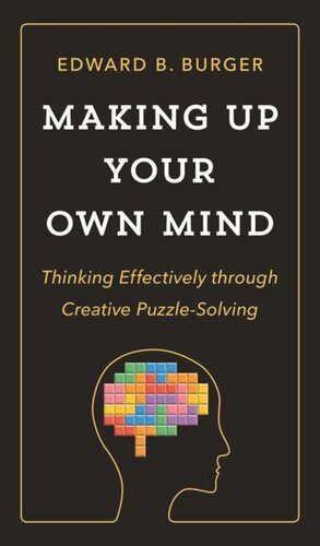 Making Up Your Own Mind: Thinking Effectively through Creative Puzzle-Solving