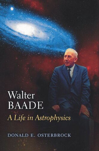 Walter Baade: A Life in Astrophysics