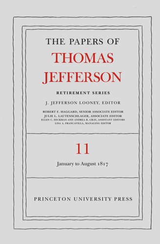 Papers of Thomas Jefferson. The Papers of Thomas Jefferson: Retirement Series, Volume 11: 19 January to 31 August 1817