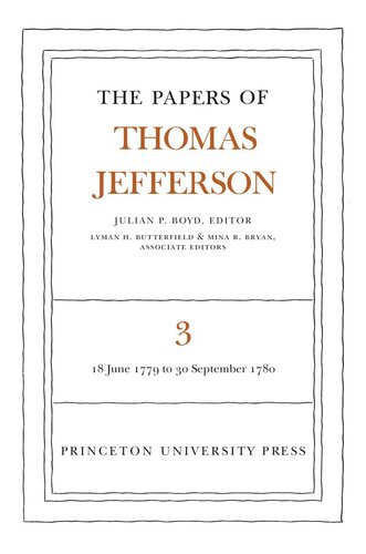 Papers of Thomas Jefferson. Volume 3 The Papers of Thomas Jefferson, Volume 3: June 1779 to September 1780