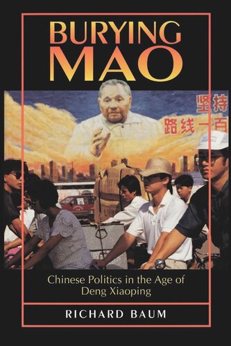 Burying Mao: Chinese Politics in the Age of Deng Xiaoping - Updated Edition