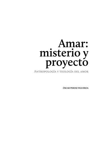 Amar: misterio y proyecto. Antropología y Teología del amor