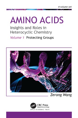 Amino Acids: Insights and Roles in Heterocyclic Chemistry, Volume 1: Protecting Groups