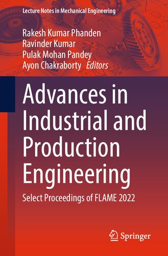 Advances in Industrial and Production Engineering: Select Proceedings of FLAME 2022