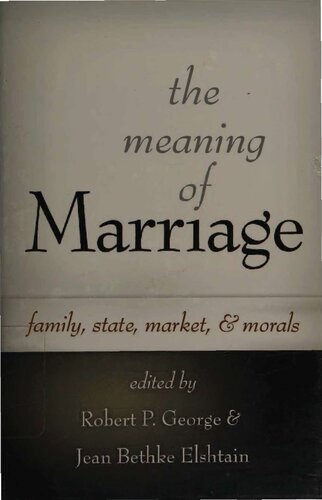 Meaning of Marriage - Family, State, Market, and Morals