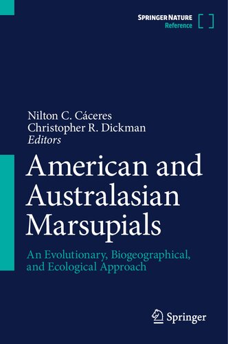 American and Australasian Marsupials: An Evolutionary, Biogeographical, and Ecological Approach