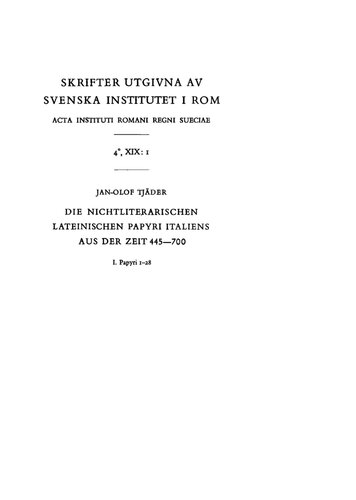 Die Nichtliterarischen lateinischen Papyri italiens aus der Zeit 445-700, Volume I: Papyri 1–28 (P.Ital. I 1-28)