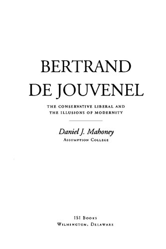 Bertrand de Jouvenel - Conservative Liberal and Illusions of Modernity