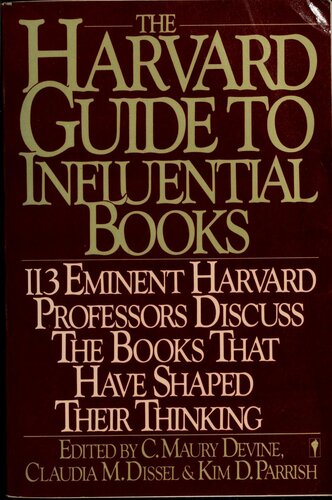 The Harvard Guide to Influential Books: 113 Distinguished Harvard Professors Discuss the Books That Have Helped to Shape Their Thinking