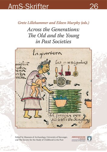 Across the Generations: The Old and the Young in Past Societies. Proceedings from the 22nd Annual Meeting of the EAA in Vilnius, Lithuania, 31st August - 4th September 2016