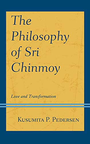 The Philosophy of Sri Chinmoy: Love and Transformation