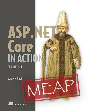 ASP.NET Core in Action, Third Edition (MEAP V13)