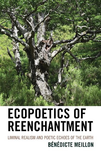 Ecopoetics of Reenchantment: Liminal Realism and Poetic Echoes of the Earth