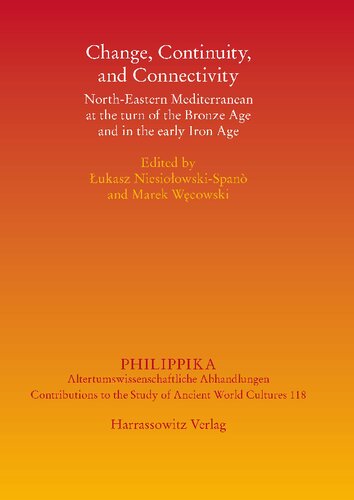 Change, Continuity, and Connectivity: North-Eastern Mediterranean at the turn of the Bronze Age and in the early Iron Age