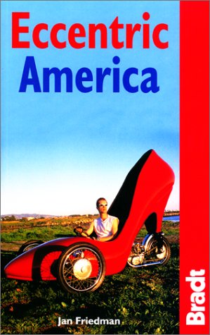 Eccentric America (Bradt Travel Guide)