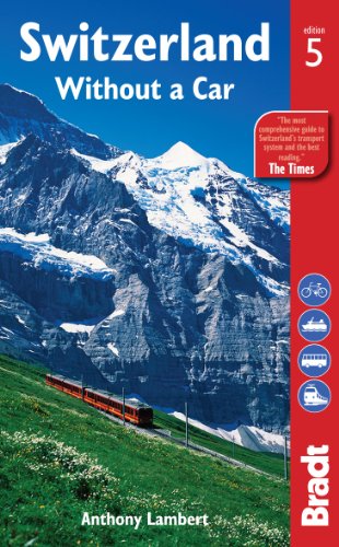 Switzerland Without a Car (Bradt Travel Guides)