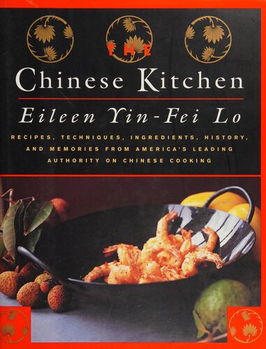 The Chinese Kitchen: Recipes, Techniques, Ingredients, History, And Memories From America's Leading Authority On Chinese Cooking