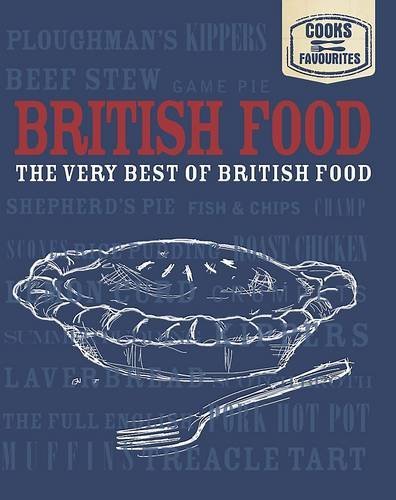 British Food: The Very Best of British Food