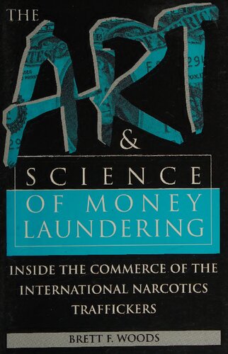 The Art and Science of Money Laundering: Inside the Comerce of the International Narcotics Traffickers