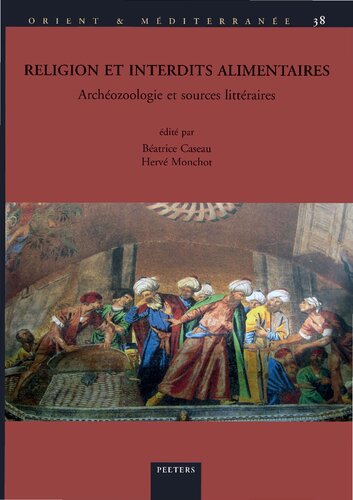 Religion et interdits alimentaires: Archéozoologie et sources littéraires: Volume 38 (Orient & Méditerranée)