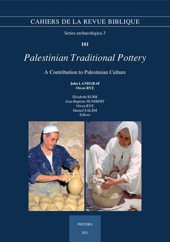 Palestinian Traditional Pottery: A Contribution to Palestinian Culture. a Fieldwork Study, 1972-1980 (Cahiers De La Revue Biblique, 101)