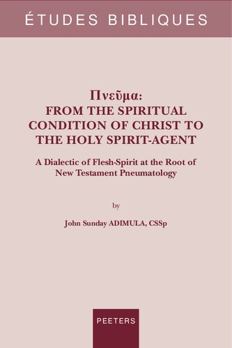 Pneuma: A Dialectic of Flesh-Spirit at the Root of New Testament Pneumatology (Etudes Bibliques)