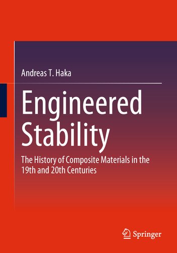 Engineered Stability: The History of Composite Materials in the 19th and 20th Centuries