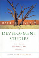 A Radical History of Development Studies: Individuals, Institutions and Ideologies