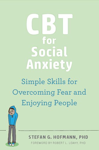 CBT for Social Anxiety: Simple Skills for Overcoming Fear and Enjoying People