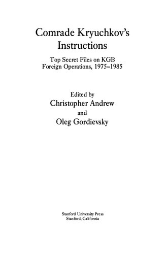 Comrade Kryuchkov's Instructions - Top Secret Files on KGB Foreign Operations, 1975-1985