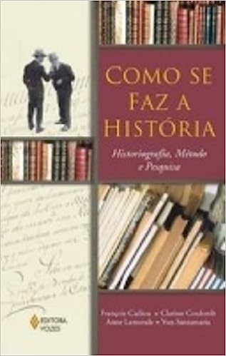 Como se faz a História: Historiografia, Método e Pesquisa