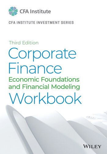 Corporate Finance Workbook: Economic Foundations and Financial Modeling