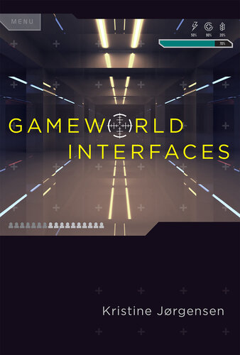 Gameworld Interfaces (The MIT Press)