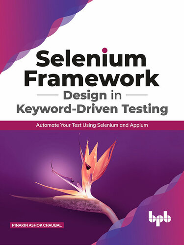 Selenium Framework Design in Keyword-Driven Testing: Automate Your Test Using Selenium and Appium (English Edition)