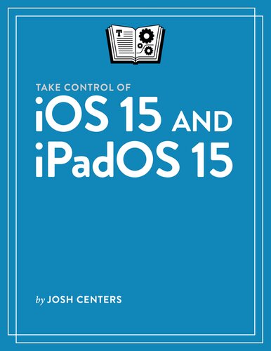 Take Control of iOS 15 and iPadOS 15