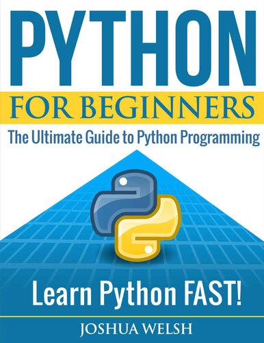 Python: Python for Beginners: The Ultimate Guide to Python Programming; Learn Python FAST! (Python for Beginners, Python Programming, Python Language, Bitcoin, Tor, Blockchain Book 1)