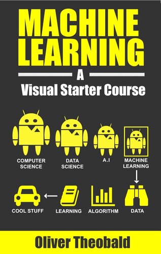 Machine Learning For Absolute Beginners: A Plain English Introduction (Second Edition) (AI, Data Science, Python & Statistics for Beginners Book 3)