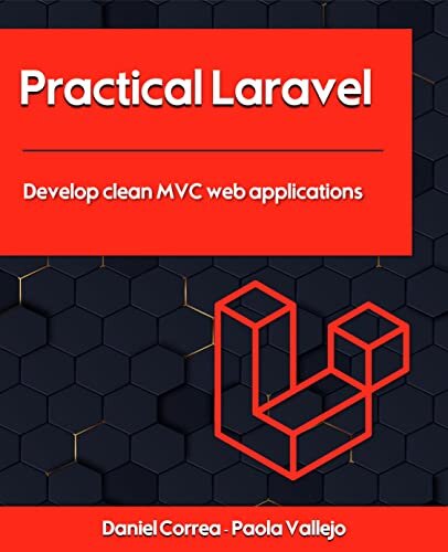 Practical Laravel: Develop clean MVC web applications