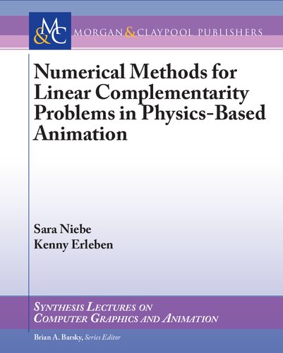 Numerical Methods for Linear Complementarity Problems in Physics-Based Animation (Synthesis Lectures on Computer Graphics and Animation)