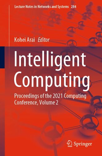 Intelligent Computing: Proceedings of the 2021 Computing Conference, Volume 2 (Lecture Notes in Networks and Systems Book 284)